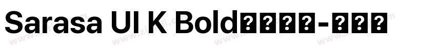 Sarasa UI K Bold字体下载字体转换